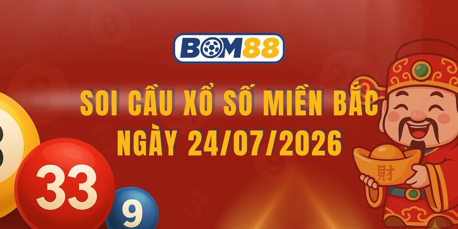 BOM88 Soi cầu XSMB ngày 24/07/2026 - Giải mã cách vận hành con số